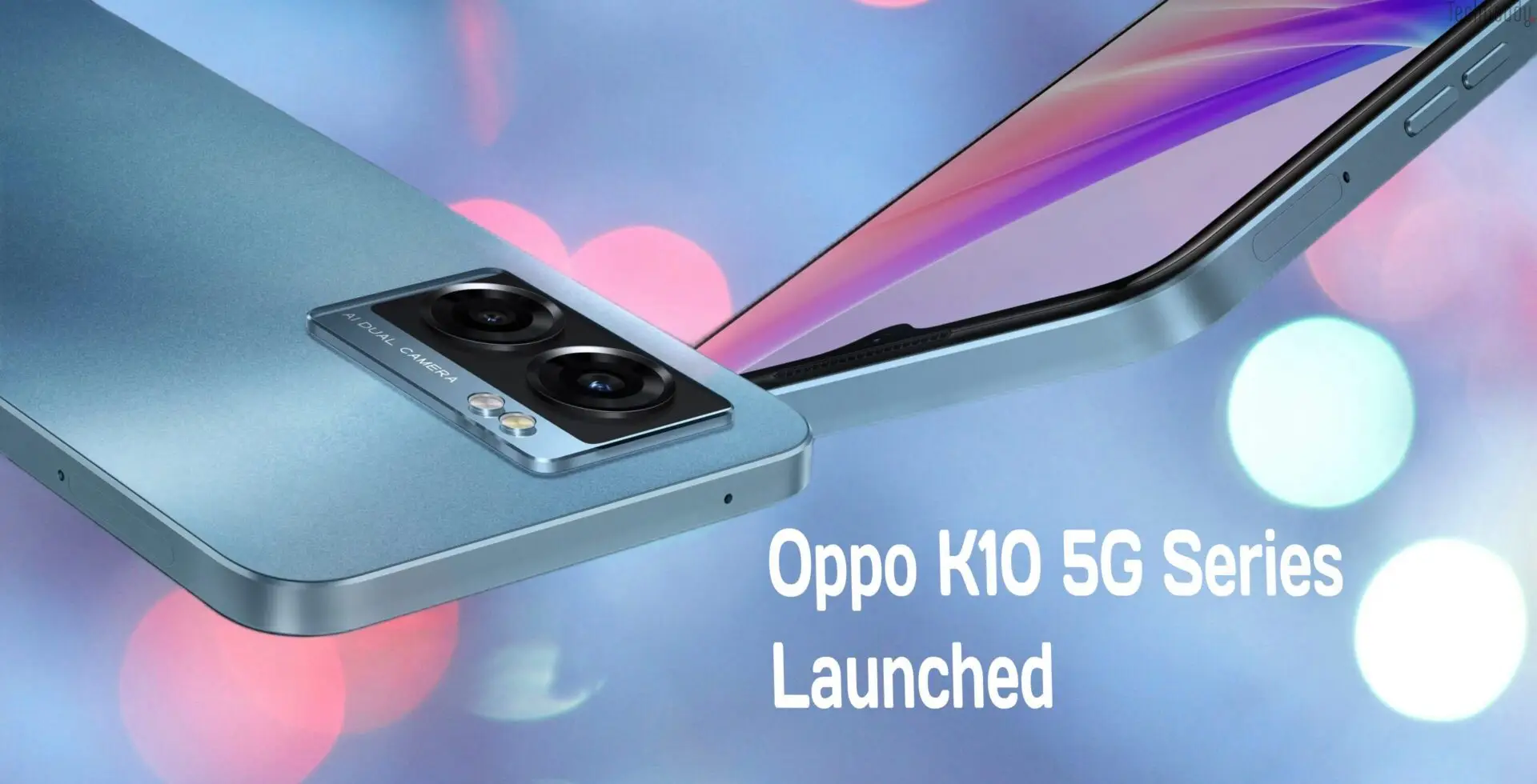 Oppo K10 5G Series Launched: New Smartphones with Sony IMX766 and 5000mAh battery from Razer