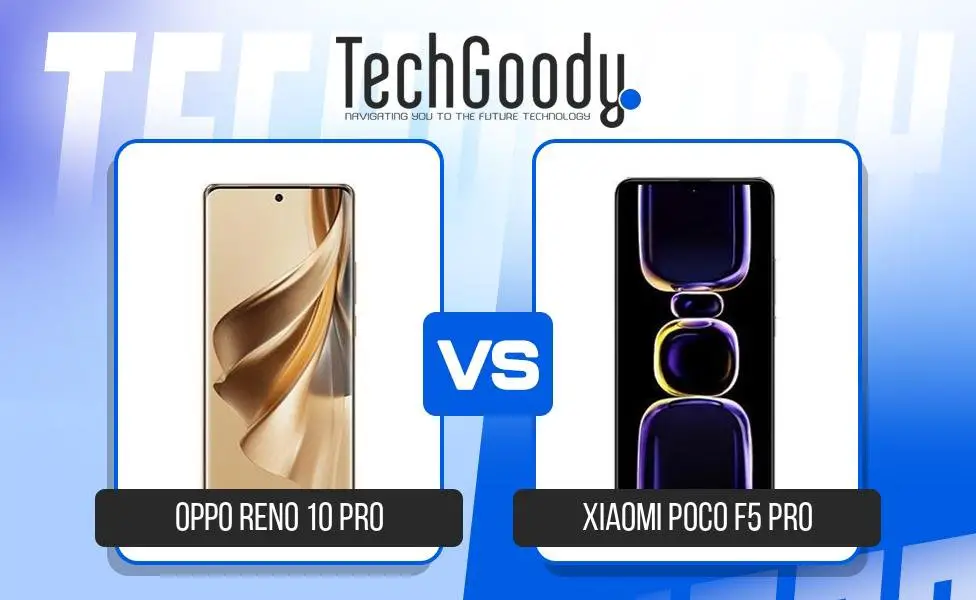 Image of Oppo Reno 10 Pro vs Xiaomi Poco F5 Pro Comparison