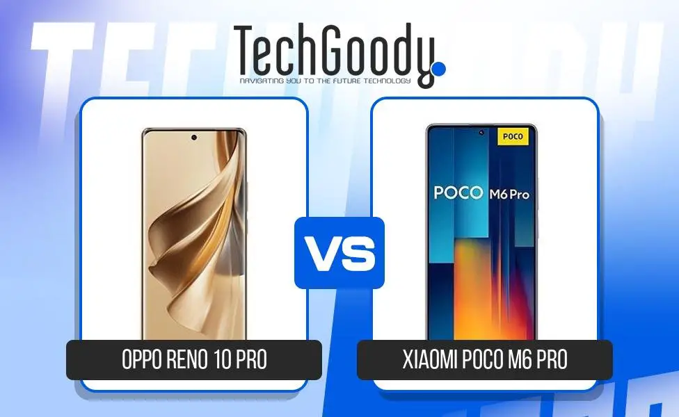 Image of Oppo Reno 10 Pro vs Xiaomi Poco M6 Pro Comparison