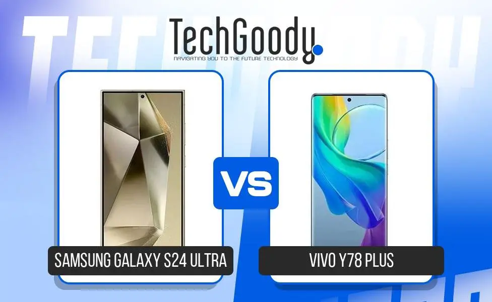 Image of Samsung Galaxy S24 Ultra vs Vivo Y78 Plus Comparison