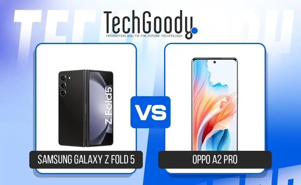 Image of Samsung Galaxy Z Fold 5 vs Oppo A2 Pro Comparison