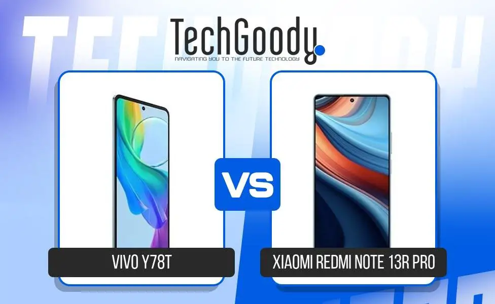 Image of Vivo Y78t vs Xiaomi Redmi Note 13R Pro Comparison